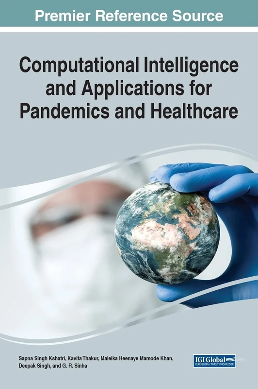 Computational Intelligence and Applications For Pandemics and Healthcare (Advances in Medical Technologies and Clinical Practice)