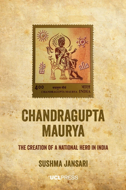 Chandragupta Maurya: The Creation of a National Hero in India - Image 1
