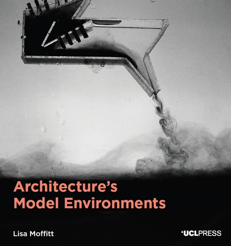 Architecture's Model Environments (Design Research in Architecture)