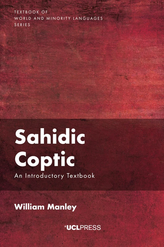 Sahidic Coptic: An Introductory Textbook (Textbook of World and Minority Languages)