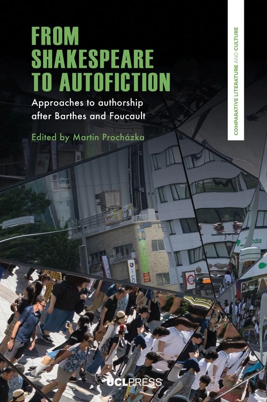 From Shakespeare to Autofiction: Approaches to Authorship After Barthes and Foucault (Comparative Literature and Culture)