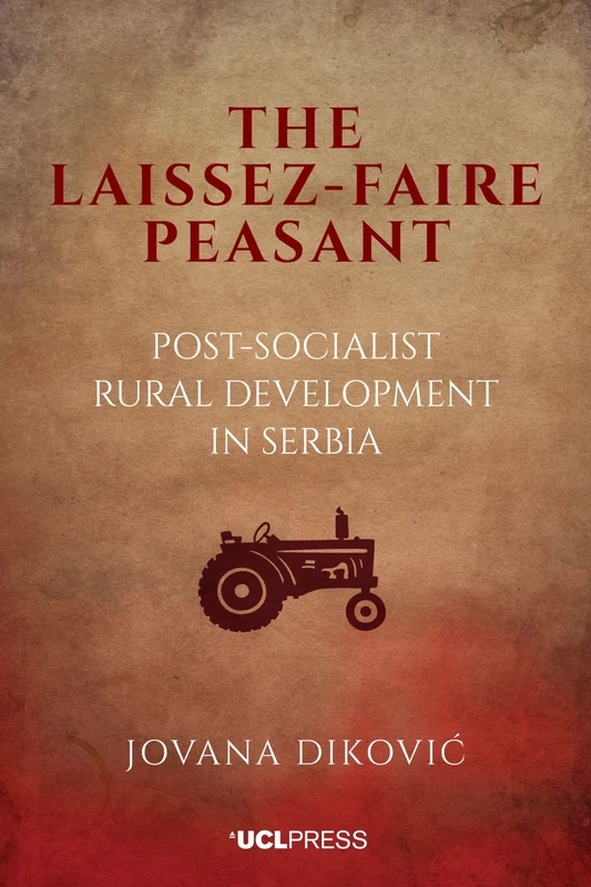 The Laissez-Faire Peasant: Post-Socialist Rural Development in Serbia - Image 1