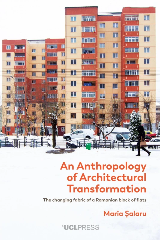 An Anthropology of Architectural Transformation: The Changing Fabric of a Romanian Block of Flats - Image 1