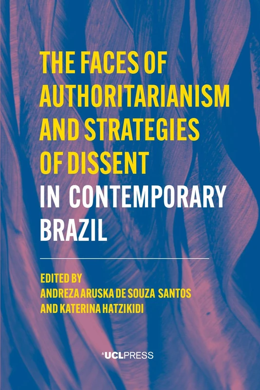 The Faces of Authoritarianism and Strategies of Dissent in Contemporary Brazil (Modern Americas) - Image 1