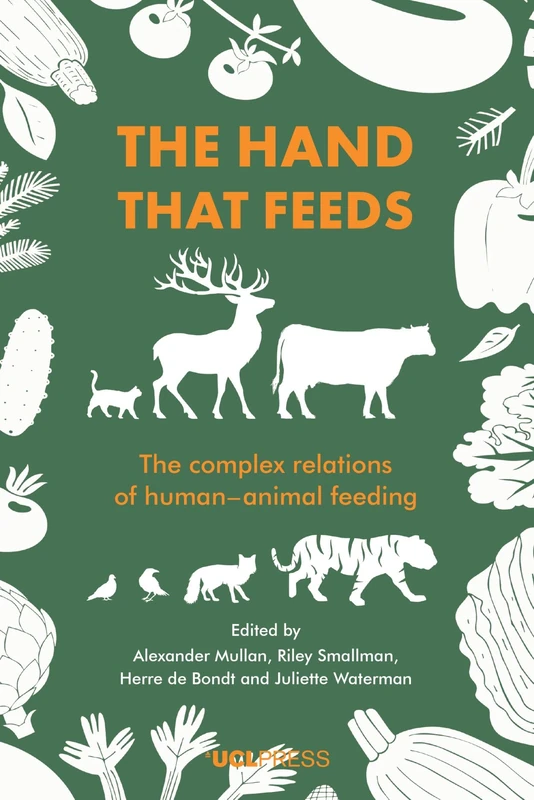 The Hand that Feeds: The Complex Relations of Human–Animal Feeding