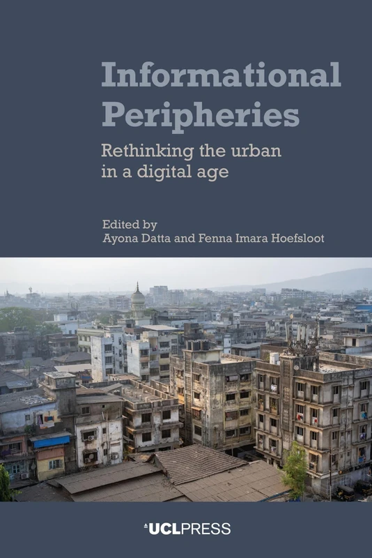 Informational Peripheries: Rethinking the Urban in a Digital Age