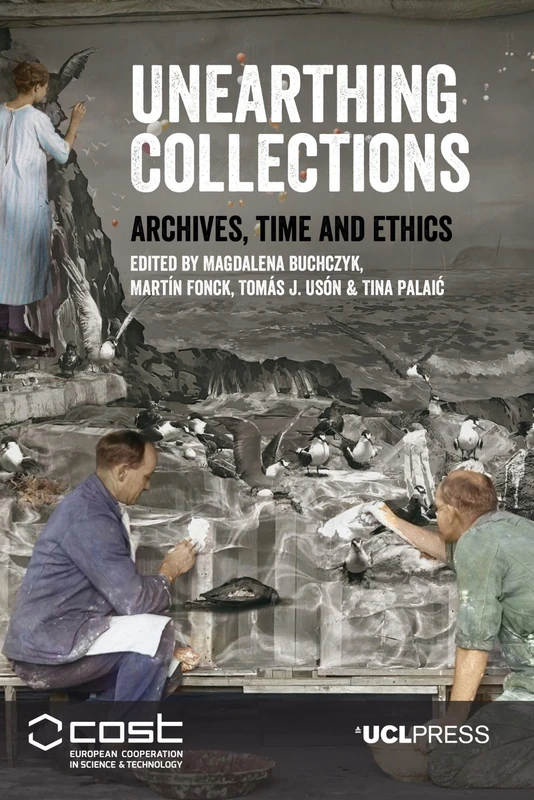 Unearthing Collections: Archives, Time and Ethics