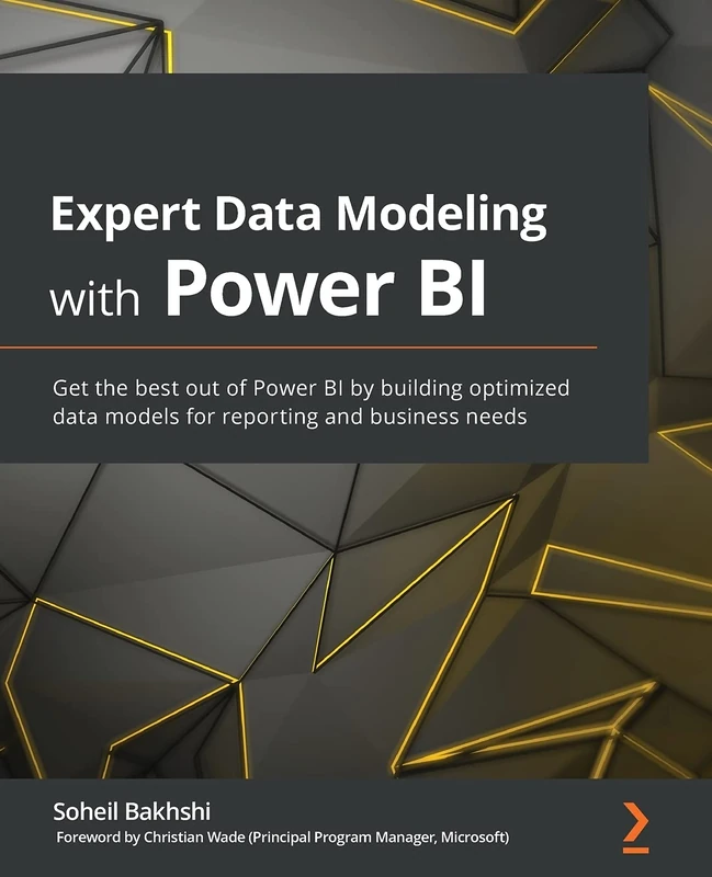 Expert Data Modeling with Power BI: Get the best out of Power BI by building optimized data models for reporting and business needs
