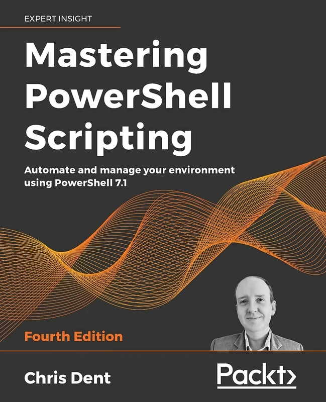 Mastering PowerShell Scripting: Automate and manage your environment using PowerShell 7.1