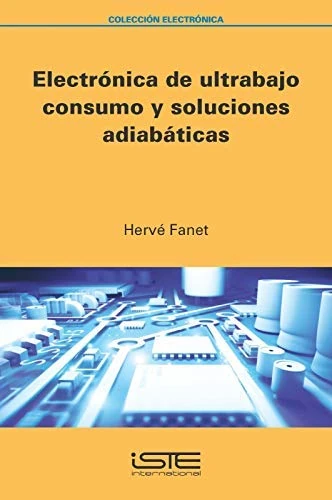 Electrónica de ultrabajo consumo y soluciones adiabáticas