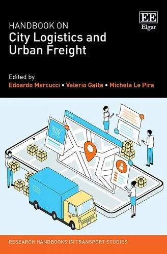 Handbook on City Logistics and Urban Freight (Research Handbooks in Transport Studies series)