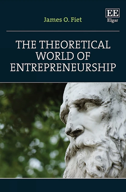 The Theoretical World of Entrepreneurship: Their Assumptions and Boundary Conditions