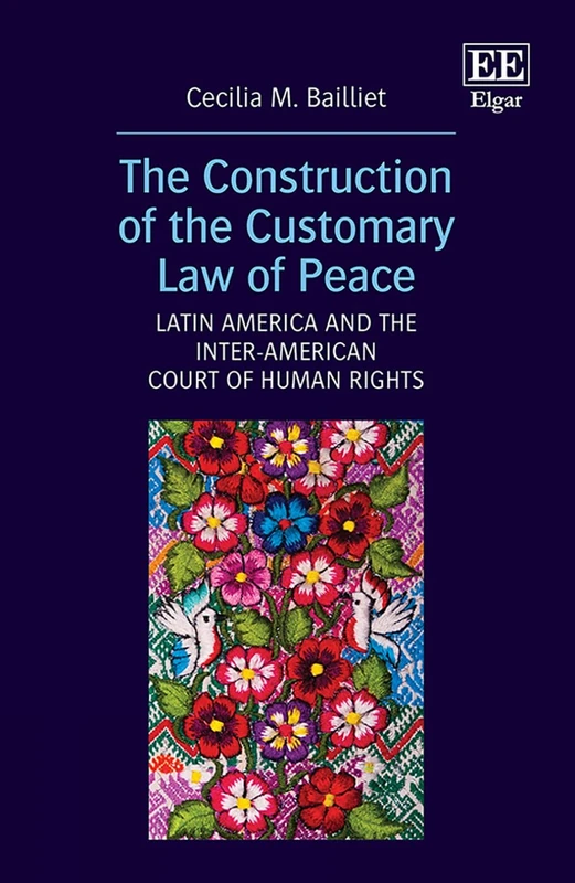 The Construction of the Customary Law of Peace: Latin America and the Inter-American Court of Human Rights - Image 1
