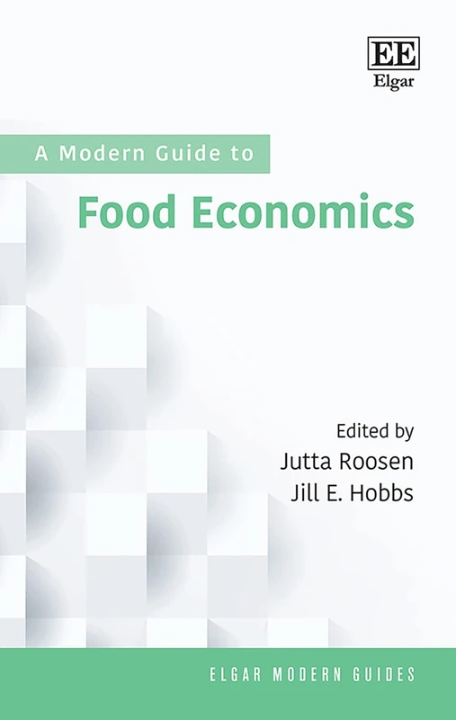 A Modern Guide to Food Economics (Elgar Modern Guides)