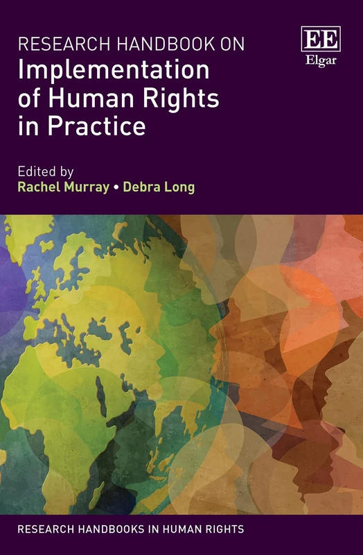 Research Handbook on Implementation of Human Rights in Practice (Research Handbooks in Human Rights series)
