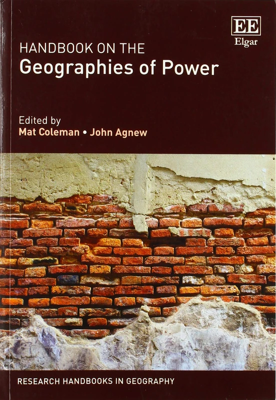 Handbook on the Geographies of Power (Research Handbooks in Geography series)