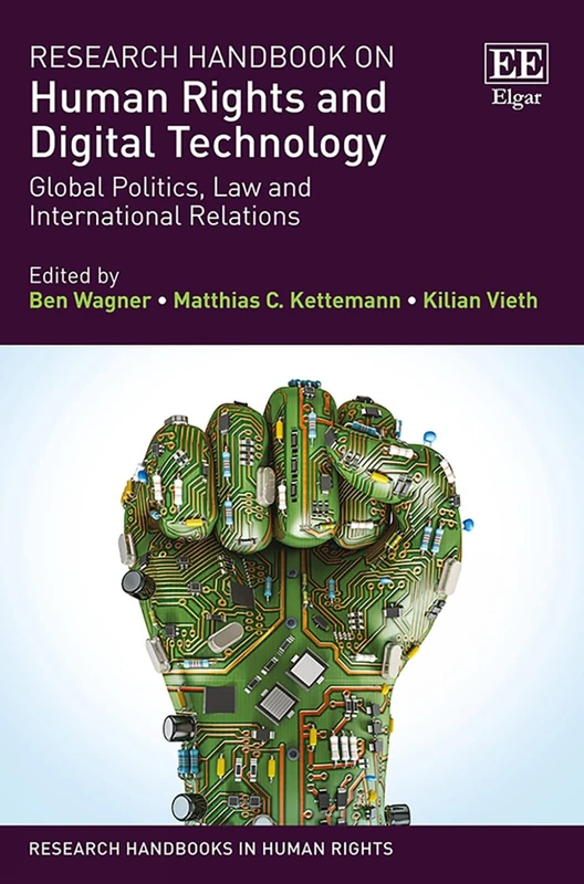 Research Handbook on Human Rights and Digital Technology: Global Politics, Law and International Relations (Research Handbooks in Human Rights series)
