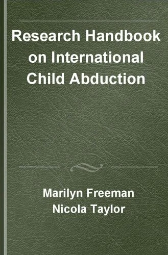 Research Handbook on International Child Abduction: The 1980 Hague Convention (Research Handbooks in Family Law series)