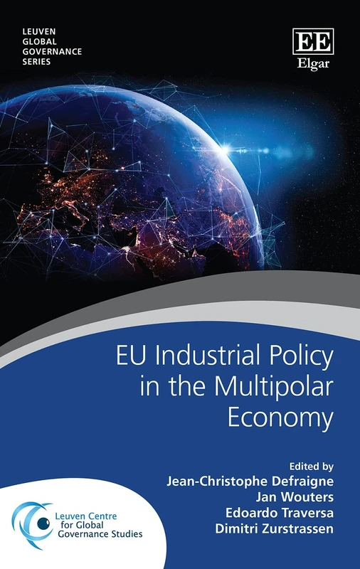 EU Industrial Policy in the Multipolar Economy (Leuven Global Governance series)