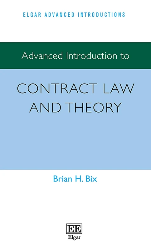Advanced Introduction to Contract Law and Theory (Elgar Advanced Introductions series)