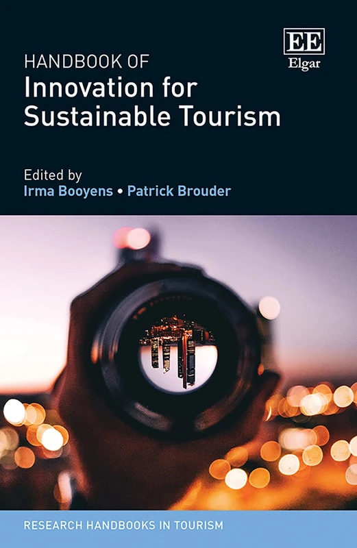 Handbook of Innovation for Sustainable Tourism (Research Handbooks in Tourism series)