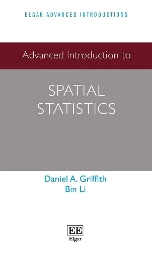Advanced Introduction to Spatial Statistics (Elgar Advanced Introductions series)