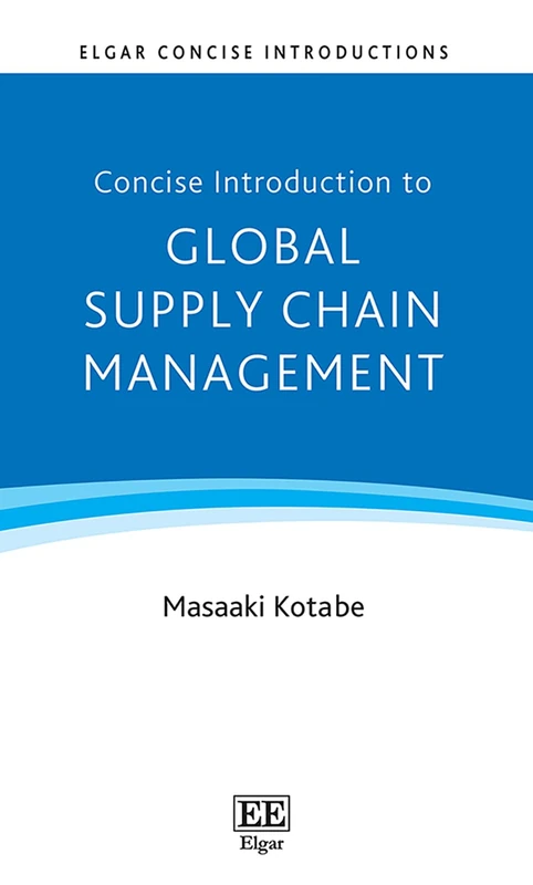 Concise Introduction to Global Supply Chain Management (Elgar Concise Introductions)