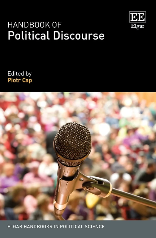 Handbook of Political Discourse (Elgar Handbooks in Political Science)