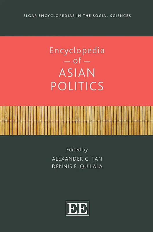 Encyclopedia of Asian Politics (Elgar Encyclopedias in the Social Sciences series)