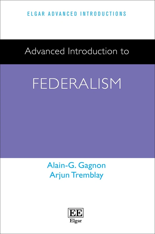 Advanced Introduction to Federalism (Elgar Advanced Introductions series)
