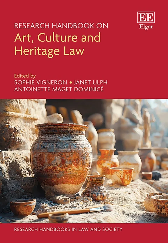 Research Handbook on Art, Culture and Heritage Law (Research Handbooks in Law and Society series)