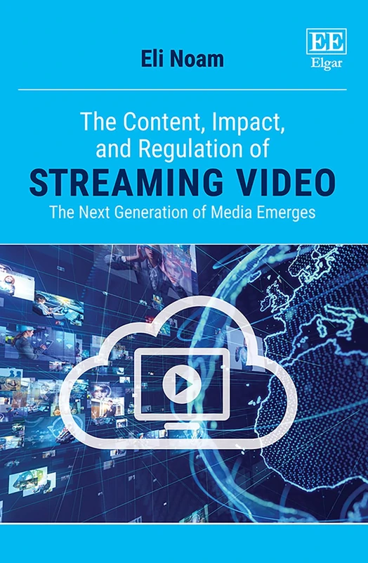 Edward Elgar Publishing - The Content, Impact, and Regulation of Streaming Video