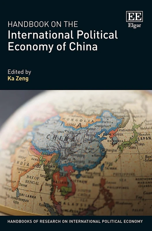 Handbook on the International Political Economy of China (Handbooks of Research on International Political Economy series)