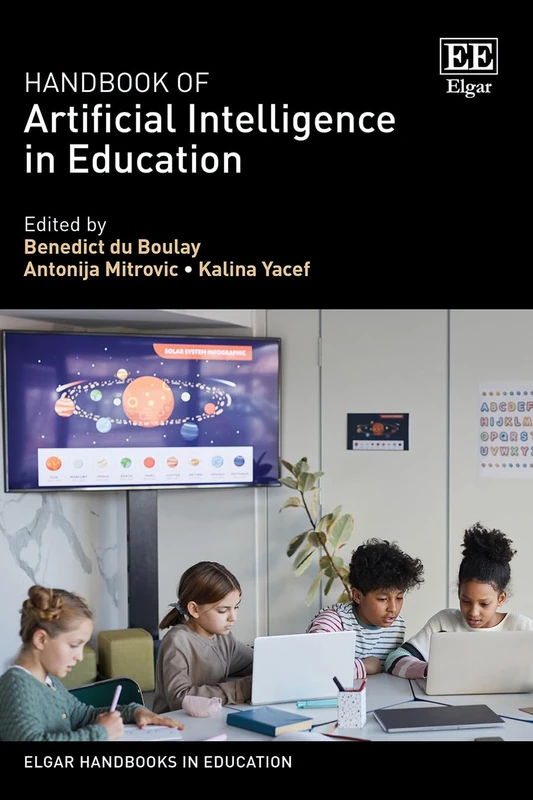 Handbook of Artificial Intelligence in Education (Elgar Handbooks in Education)