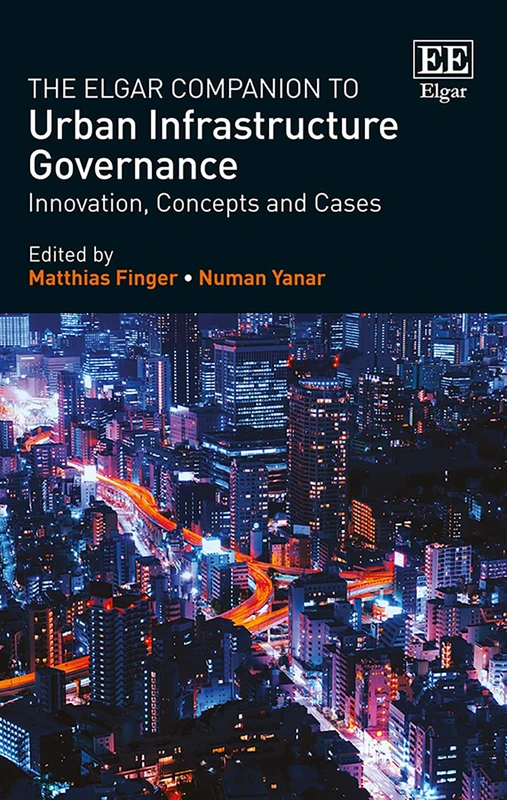 Edward Elgar Companion to Urban Infrastructure Governance