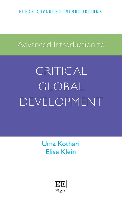 Advanced Introduction to Critical Global Development (Elgar Advanced Introductions series)