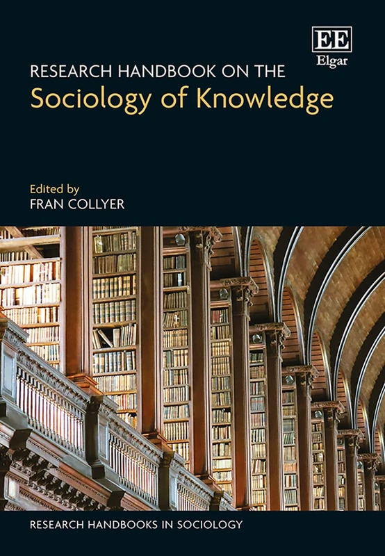 Research Handbook on the Sociology of Knowledge (Research Handbooks in Sociology series)