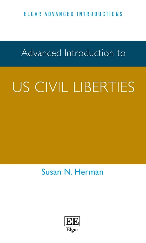 Advanced Introduction to US Civil Liberties (Elgar Advanced Introductions series)