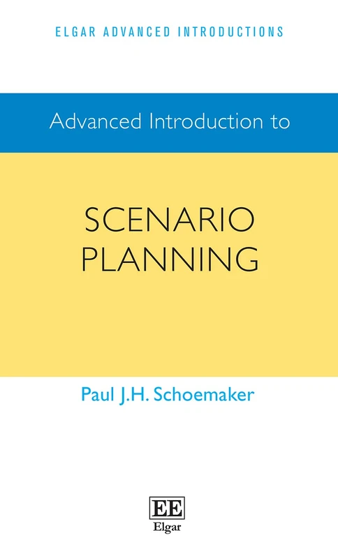 Advanced Introduction to Scenario Planning (Elgar Advanced Introductions series)