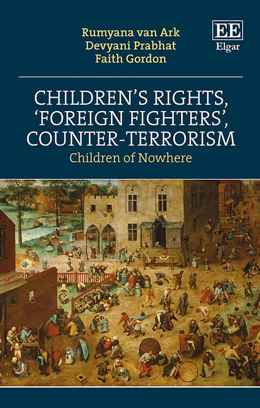 Children’s Rights, ‘Foreign Fighters’, Counter-Terrorism: Children of Nowhere