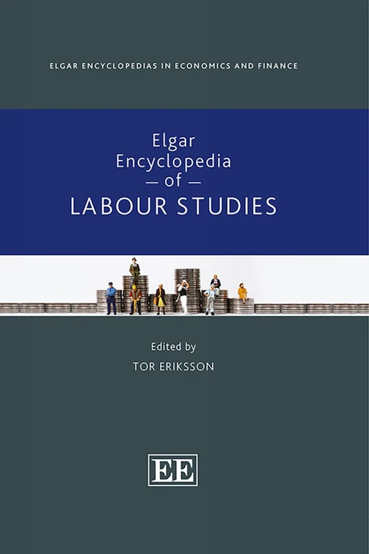 Elgar Encyclopedia of Labour Studies (Elgar Encyclopedias in Economics and Finance series)