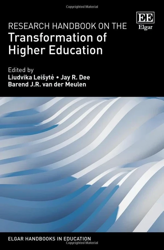 Research Handbook on the Transformation of Higher Education (Elgar Handbooks in Education)