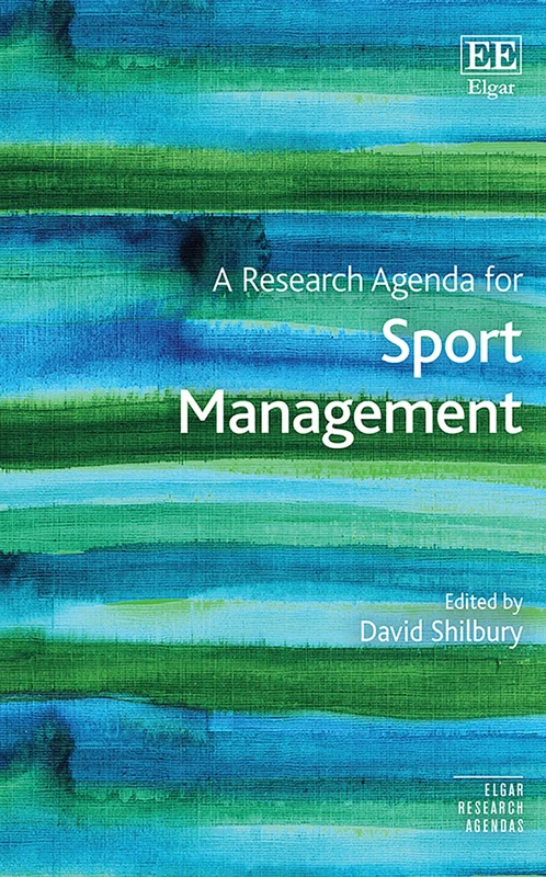A Research Agenda for Sport Management (Elgar Research Agendas)