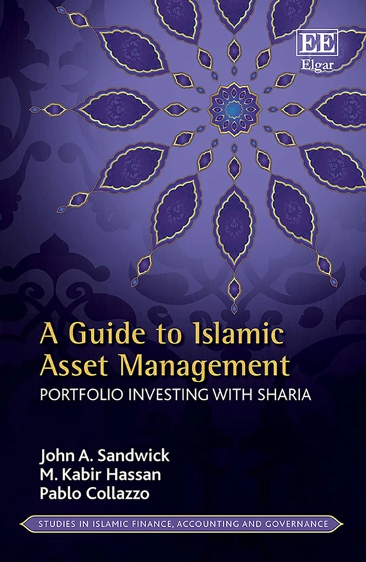 A Guide to Islamic Asset Management: Portfolio Investing with Sharia (Studies in Islamic Finance, Accounting and Governance series)
