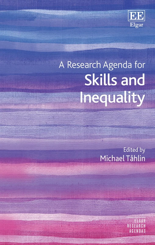 A Research Agenda for Skills and Inequality (Elgar Research Agendas)