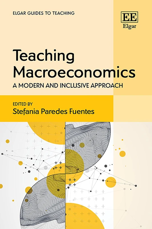 Teaching Macroeconomics: A Modern and Inclusive Approach (Elgar Guides to Teaching)