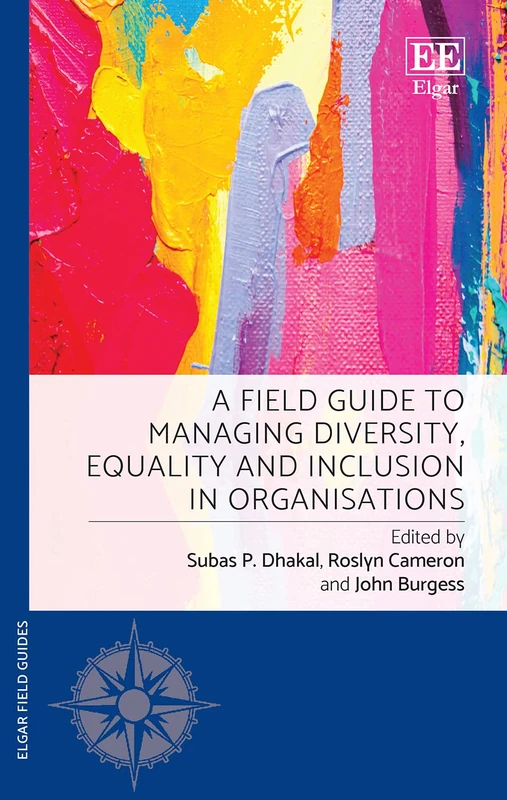 A Field Guide to Managing Diversity, Equality and Inclusion in Organisations (Elgar Field Guides)