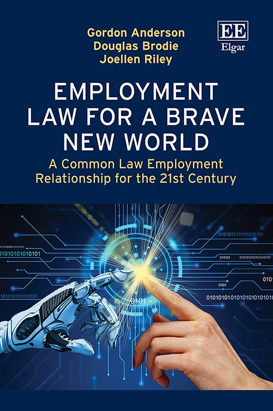Employment Law for a Brave New World: A Common Law Employment Relationship for the 21st Century