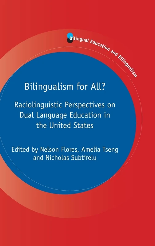 Bilingualism for All?: Raciolinguistic Perspectives on Dual Language Education in the United States (Bilingual Education & Bilingualism): 125