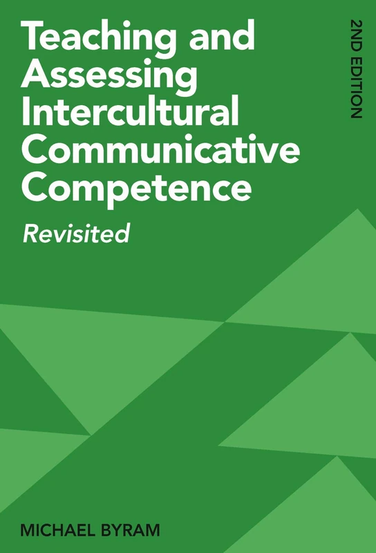 Teaching and Assessing Intercultural Communicative Competence: Revisited